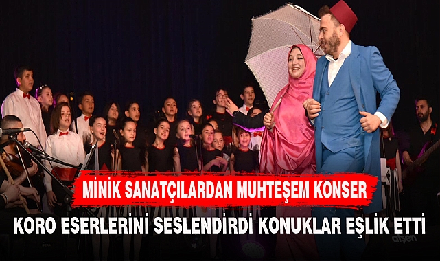 MİNİK SANATÇILARDAN MUHTEŞEM KONSER