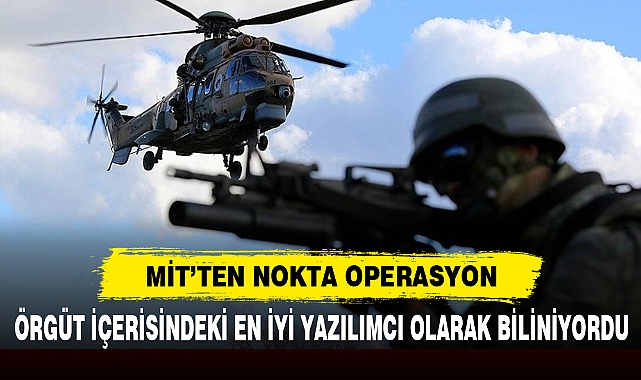MİT'TEN NOKTA OPERASYON