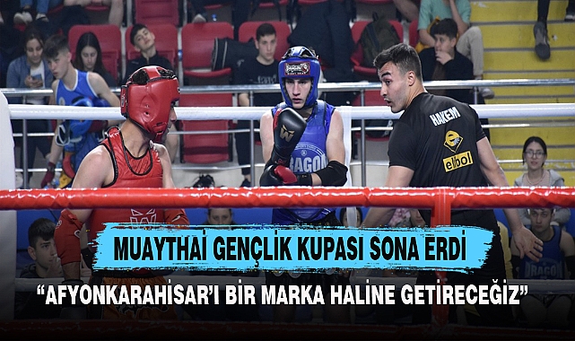 MUAYTHAİ GENÇLİK KUPASI SONA ERDİ