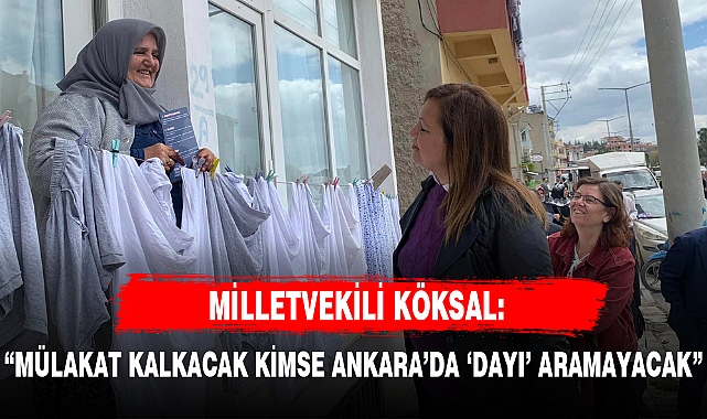 "MÜLAKAT KALKACAK KİMSE ANKARA’DA ‘DAYI’ ARAMAYACAK"