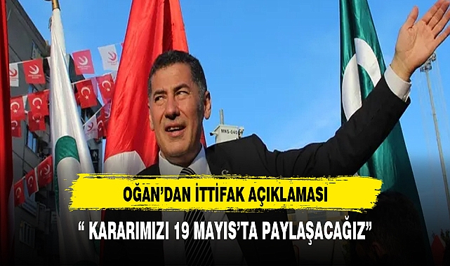 OĞAN'DAN SEÇİM AÇIKLAMASI