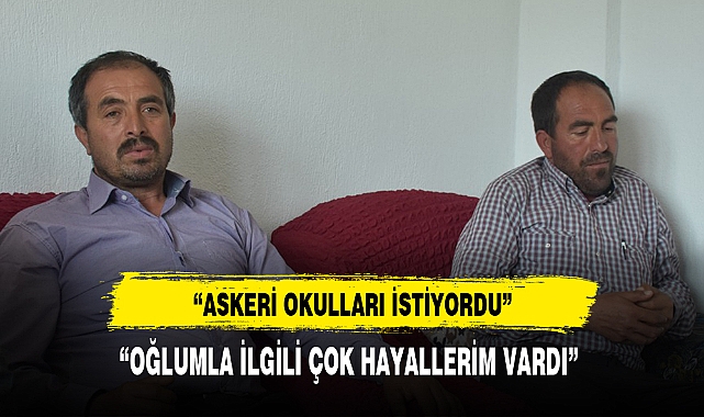 “OĞLUMLA İLGİLİ ÇOK HAYALLERİM VARDI”