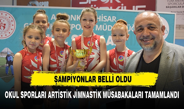 OKUL SPORLARI ARTİSTİK JİMNASTİK MÜSABAKALARI TAMAMLANDI