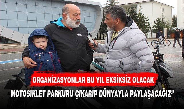 ORGANİZASYONLAR BU YIL EKSİKSİZ OLACAK