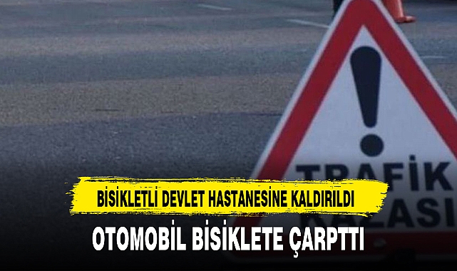 OTOMOBİLİN ÇARPTIĞI ELEKTRİK BİSİKLET SÜRÜCÜSÜ YARALANDI