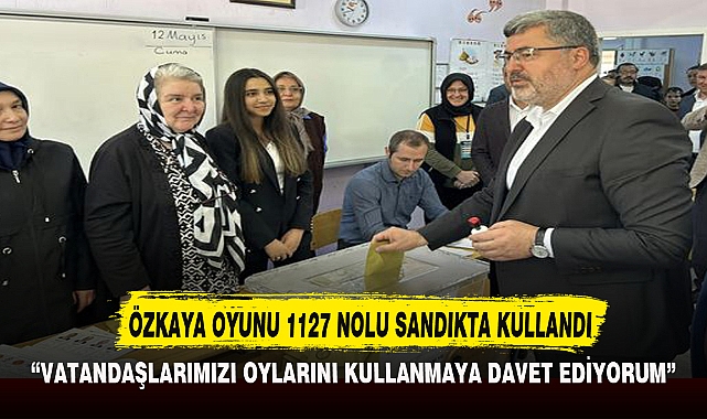 ÖZKAYA OYUNU 1127 NOLU SANDIKTA KULLANDI