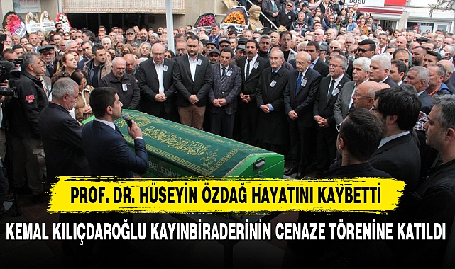 PROF. DR. HÜSEYİN ÖZDAĞ HAYATINI KAYBETTİ
