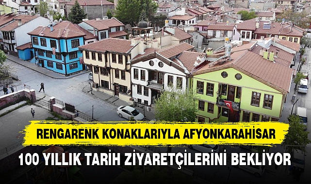 RENGARENK KONAKLARIYLA AFYONKARAHİSAR