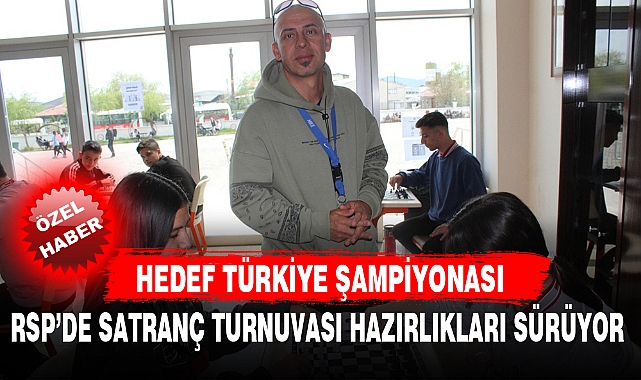 RSP'DE SATRANÇ TURNUVASI HAZIRLIKLARI SÜRÜYOR
