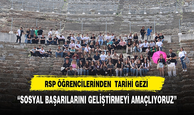 RSP ÖĞRENCİLERİNDEN TARİHİ GEZİ