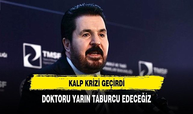 SAVCI SAYAN KALP KRİZİ GEÇİRDİ