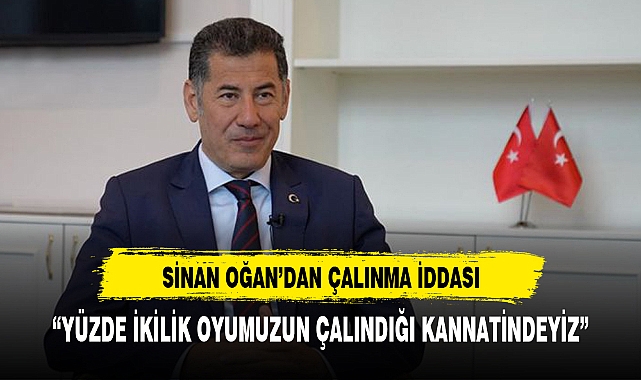 SİNAN OĞAN'DAN OYLARA YÖNELİK YENİ İDDA:YÜZDE" İKİLİK OYUMUZ ÇALINDI"