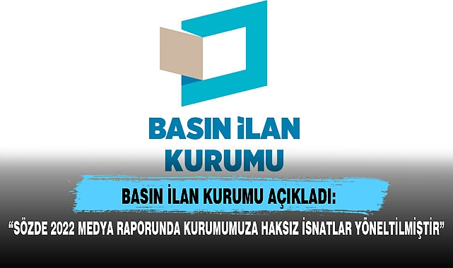 “SÖZDE 2022 MEDYA RAPORUNDA KURUMUMUZA HAKSIZ İSNATLAR YÖNELTİLMİŞTİR”