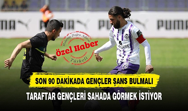 TARAFTAR GENÇLERİ SAHADA GÖRMEK İSTİYOR