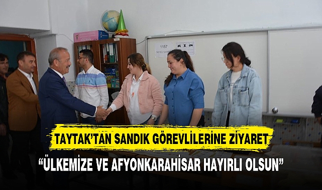 TAYTAK'TAN SANDIK GÖREVLİLERİNE ZİYARET