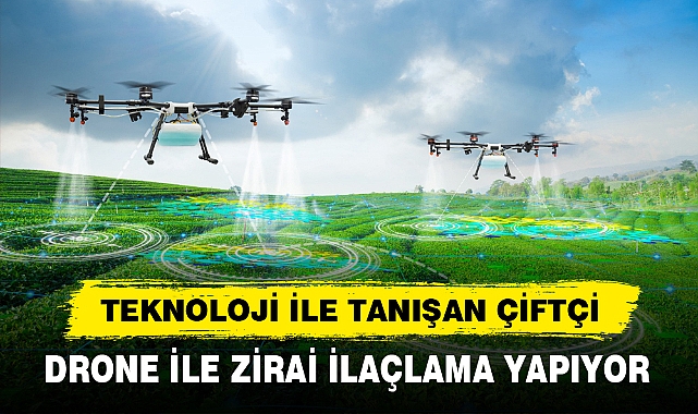 TEKNOLOJİ İLE TANIŞAN ÇİFTÇİ