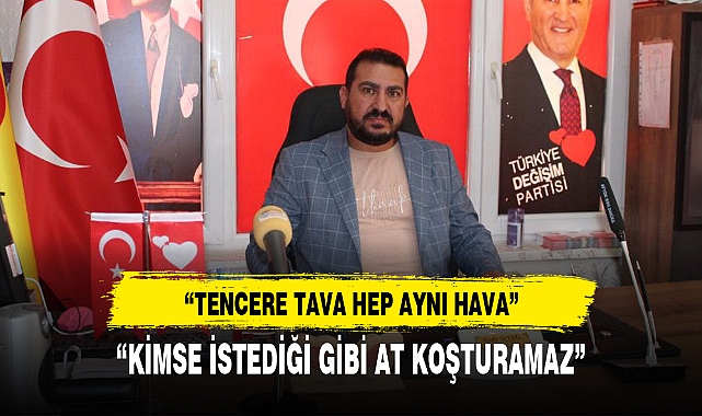 “TENCERE TAVA HEP AYNI HAVA”