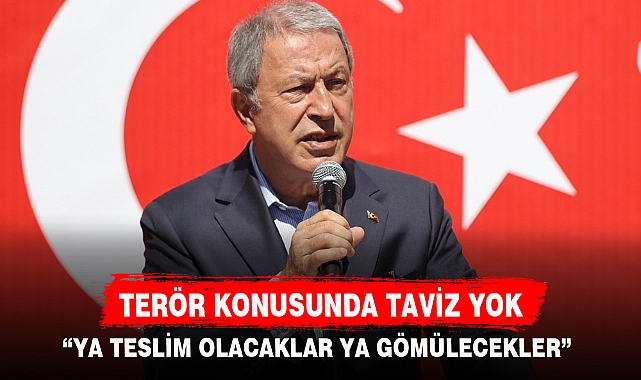 TERÖR KONUSUNDA TAVİZ YOK