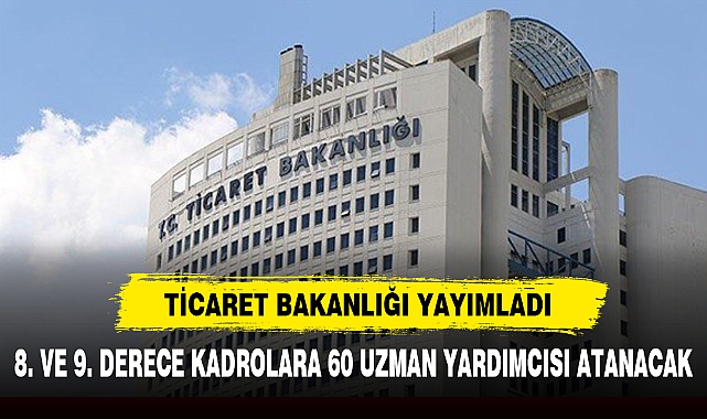 TİCARET BAKANLIĞI YAYIMLADI