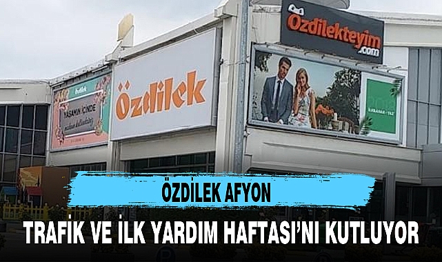 TRAFİK VE İLK YARDIM HAFTASI’NI KUTLUYOR