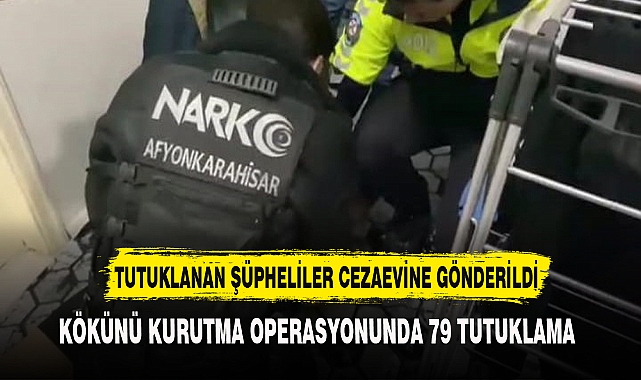 TUTUKLANAN ŞÜPHELİLER CEZAEVİNE GÖNDERİLDİ