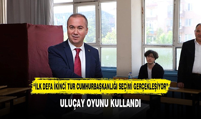 ULUÇAY OYUNU KULLANDI