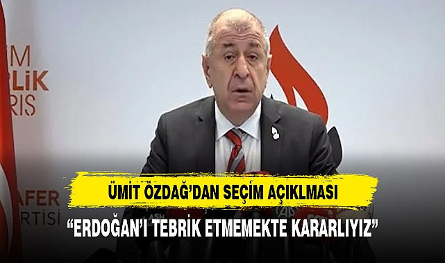 ÜMİT ÖZDAĞ'DAN ÇOK KONUŞULACAK SEÇİM AÇIKLAMASI:" ERDOĞAN'I TEBRİK ETMEMEKTE KARARLIYIZ"