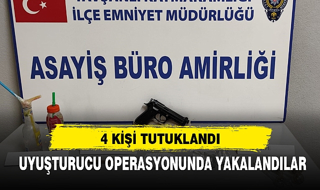 UYUŞTURUCU OPERASYONUNDA YAKALANDILAR