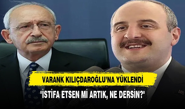VARANK KILIÇDAROĞLU'NA YÜKLENDİ