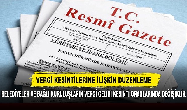 VERGİ KESİNTİLERİNE İLİŞKİN DÜZENLEME