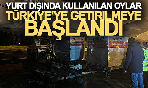YURT DIŞINDA KULLANILAN OYLAR TÜRKİYE'YE GETİRİLMEYE BAŞLANDI