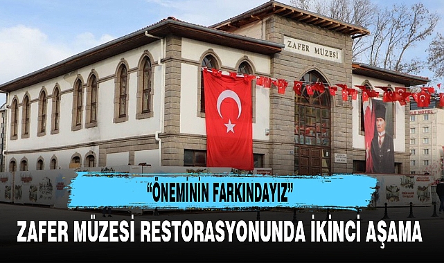 ZAFER MÜZESİ RESTORASYONUNDA İKİNCİ AŞAMA
