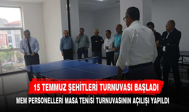 15 TEMMUZ ŞEHİTLERİ TURNUVASI BAŞLADI