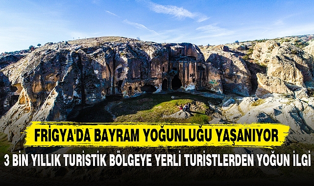3 BİN YILLIK TURİSTİK BÖLGEYE YERLİ TURİSTLER YOĞUN İLGİ