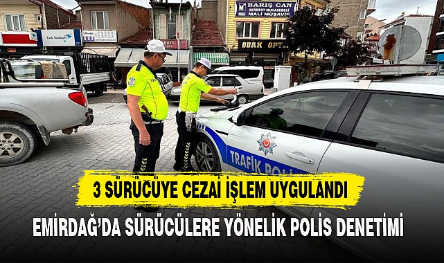 3 SÜRÜCÜYE CEZAİ İŞLEM UYGULANDI