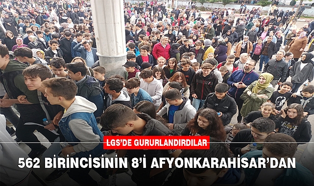 LGS'NİN 562 BİRİNCİSİNİN 8'İ AFYONKARAHİSAR'DAN