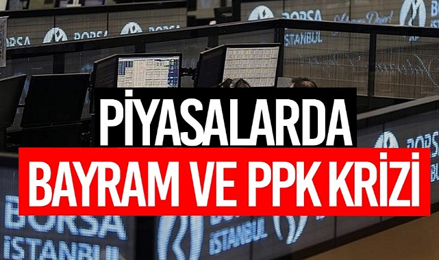 9 GÜNLÜK KURBAN BAYRAMI TATİLİ VE FAİZ KARARINDAKİ BELİRSİZLİK, BORSAYI NEGATİF ETKİLİYOR