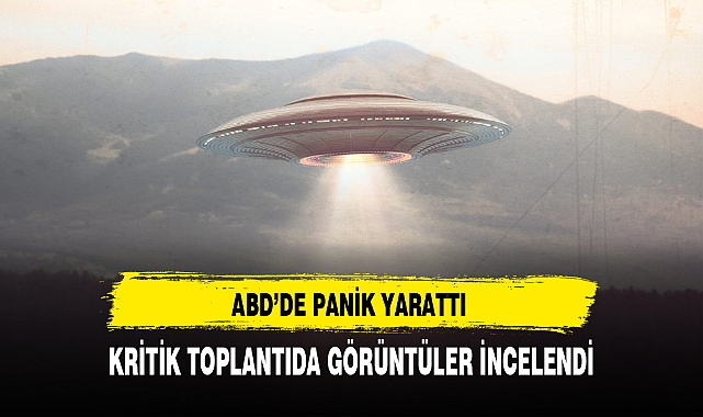 ABD’DE KRİTİK TOPLANTI… NASA, UFO GÖRÜNTÜLERİNİ PAYLAŞTI
