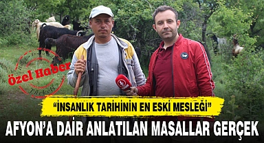 AFYON'A DAİR ANLATILAN MASALLAR GERÇEK