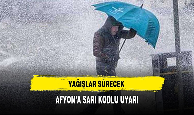 AFYON’A SARI KODLU UYARI
