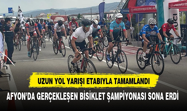AFYON’DA GERÇEKLEŞEN BİSİKLET ŞAMPİYONASI SONA ERDİ