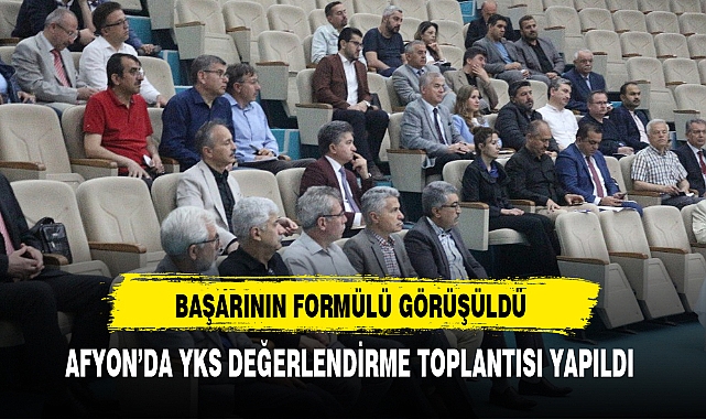 AFYON’DA YKS DEĞERLENDİRME TOPLANTISI YAPILDI