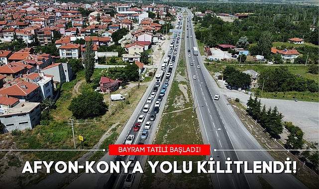 AFYON-KONYA YOLU KİLİTLENDİ!