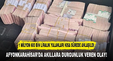AFYONKARAHİSAR’DA AKILLARA DURGUNLUK VEREN OLAY!