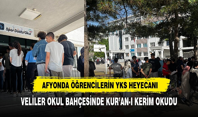 AFYONLU ÖĞRENCİLERİN YKS HEYECANI