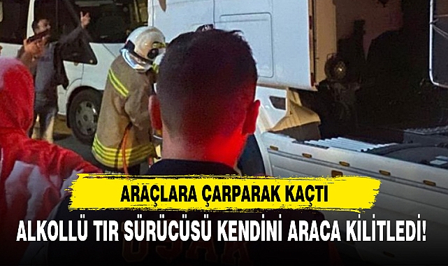 ALKOLLÜ TIR SÜRÜCÜSÜ KENDİNİ ARACA KİLİTLEDİ!
