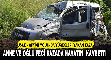 ANNE VE OĞLU FECİ KAZADA HAYATINI KAYBETTİ