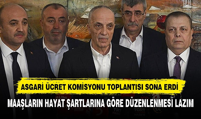 ASGARİ ÜCRET KOMİSYONU TOPLANTISI SONA ERDİ