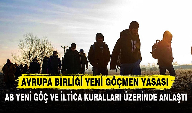 AVRUPA BİRLİĞİ YENİ GÖÇMEN YASASI