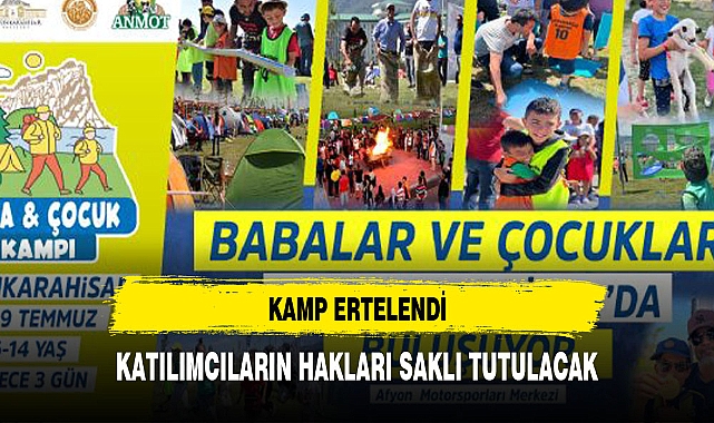 BABA ÇOCUK KAMPI TEMMUZ’A KALDI